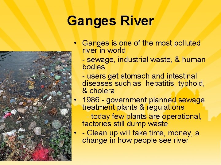 Ganges River • Ganges is one of the most polluted river in world -