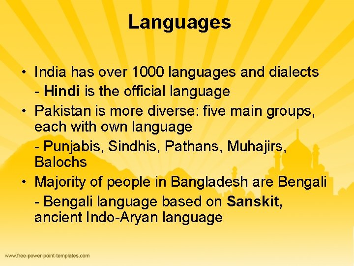 Languages • India has over 1000 languages and dialects - Hindi is the official