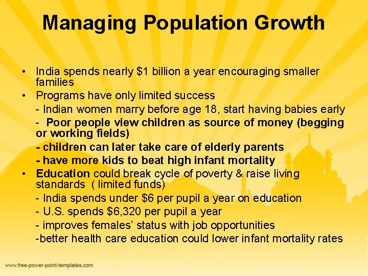 Managing Population Growth • India spends nearly $1 billion a year encouraging smaller families