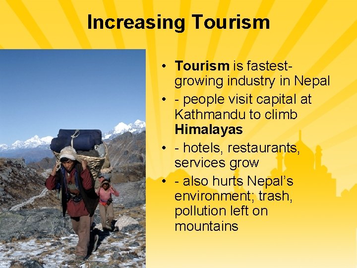 Increasing Tourism • Tourism is fastestgrowing industry in Nepal • - people visit capital