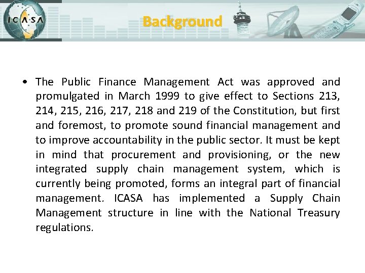 Background • The Public Finance Management Act was approved and promulgated in March 1999