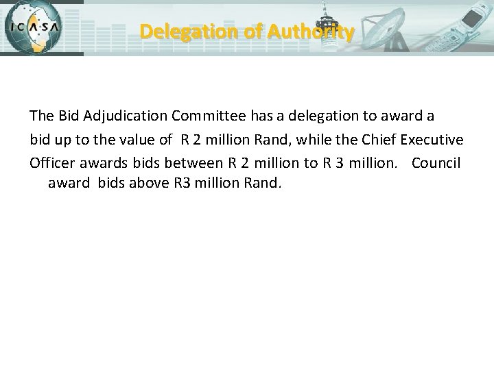 Delegation of Authority The Bid Adjudication Committee has a delegation to award a bid
