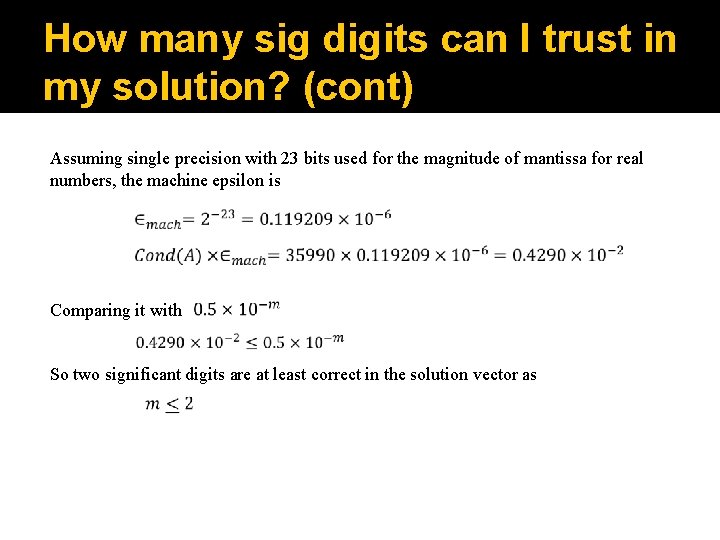 How many sig digits can I trust in my solution? (cont) Assuming single precision