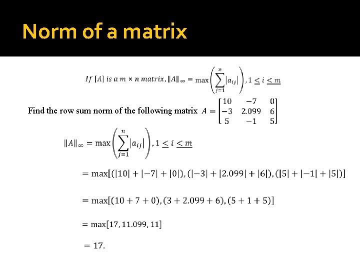 Norm of a matrix Find the row sum norm of the following matrix 