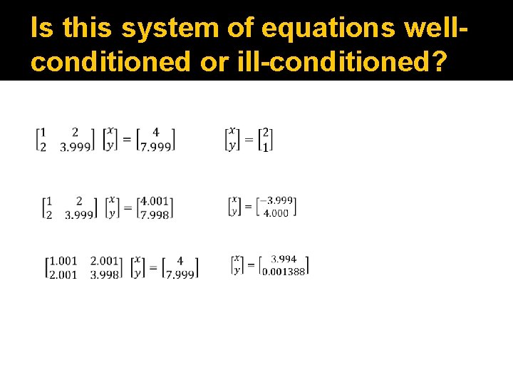 Is this system of equations wellconditioned or ill-conditioned? 