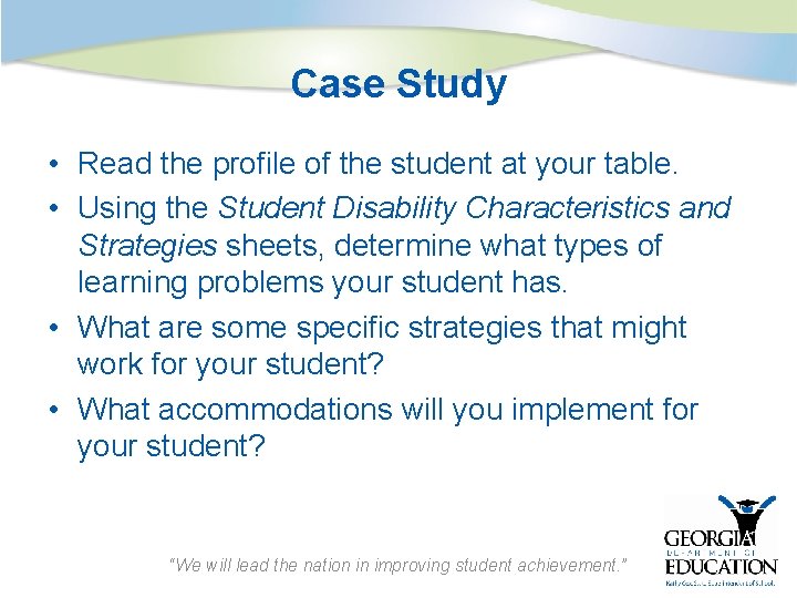 Case Study • Read the profile of the student at your table. • Using