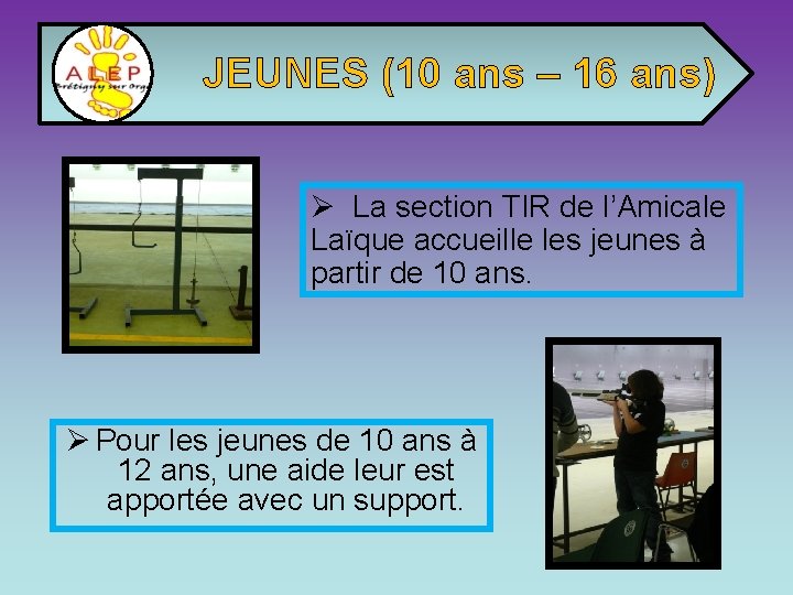 JEUNES (10 ans – 16 ans) Ø La section TIR de l’Amicale Laïque accueille