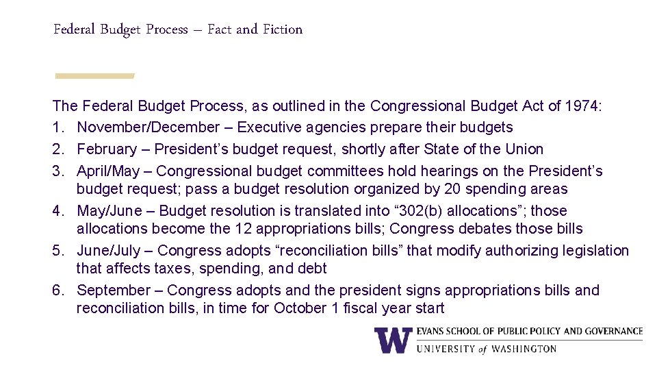 Federal Budget Process – Fact and Fiction The Federal Budget Process, as outlined in
