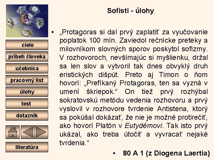 Sofisti - úlohy ciele príbeh človeka učebnica pracovný list úlohy test dotazník literatúra •