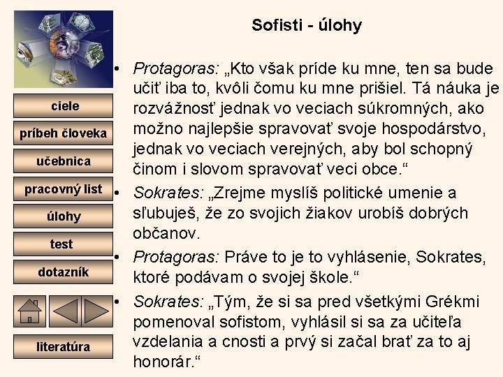 Sofisti - úlohy ciele príbeh človeka učebnica pracovný list úlohy test dotazník literatúra •