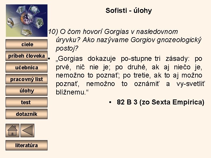 Sofisti - úlohy ciele príbeh človeka učebnica pracovný list úlohy test dotazník literatúra 10)