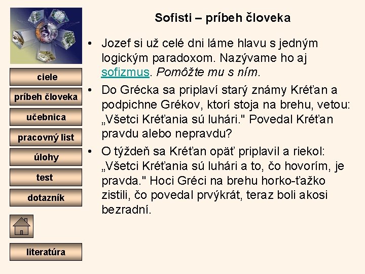 Sofisti – príbeh človeka ciele príbeh človeka učebnica pracovný list úlohy test dotazník literatúra