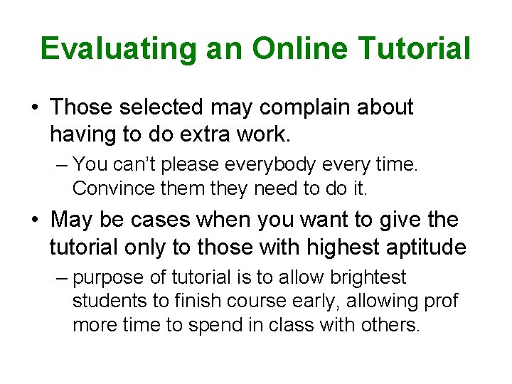 Evaluating an Online Tutorial • Those selected may complain about having to do extra