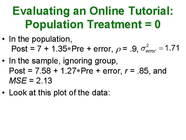 Evaluating an Online Tutorial: Population Treatment = 0 • In the population, Post =