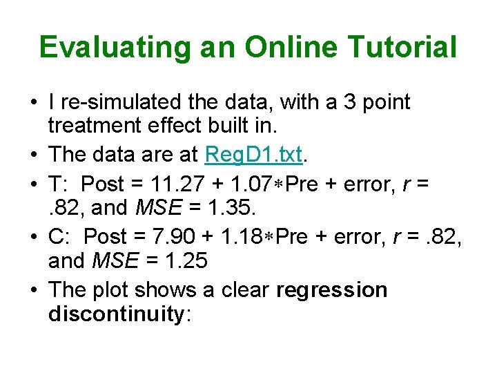 Evaluating an Online Tutorial • I re-simulated the data, with a 3 point treatment