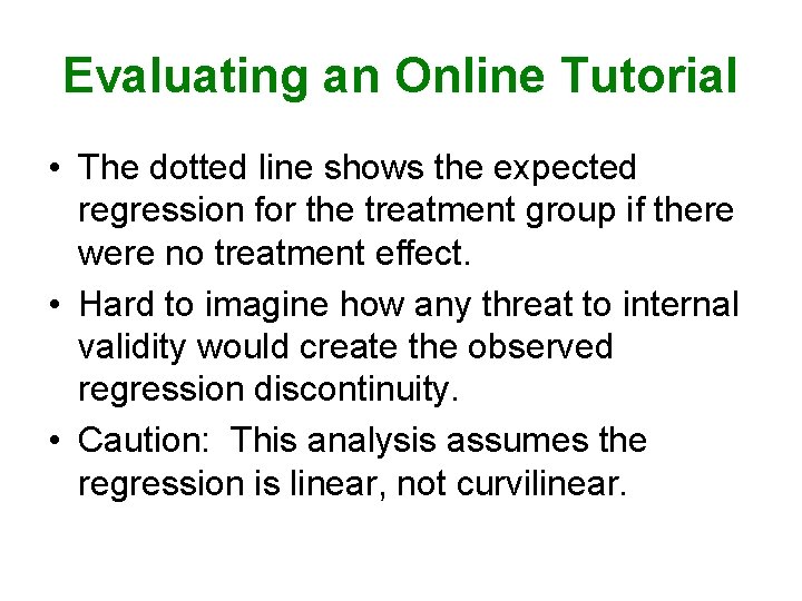 Evaluating an Online Tutorial • The dotted line shows the expected regression for the