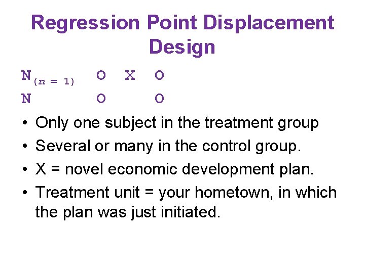 Regression Point Displacement Design N(n N • • = 1) O O X O