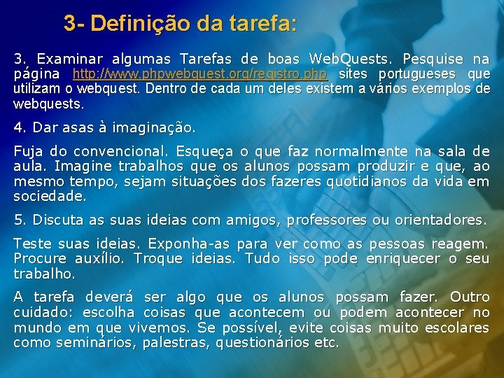3 - Definição da tarefa: 3. Examinar algumas Tarefas de boas Web. Quests. Pesquise