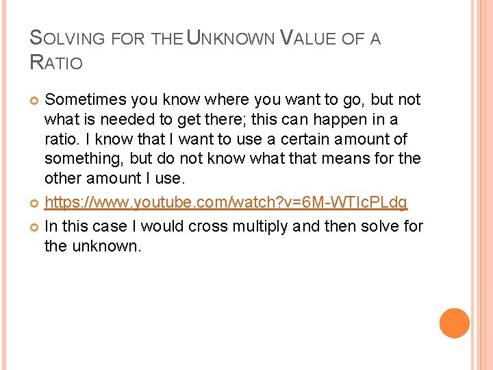 SOLVING FOR THE UNKNOWN VALUE OF A RATIO Sometimes you know where you want
