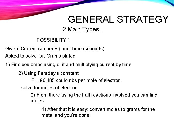 GENERAL STRATEGY 2 Main Types… POSSIBILITY 1 Given: Current (amperes) and Time (seconds) Asked