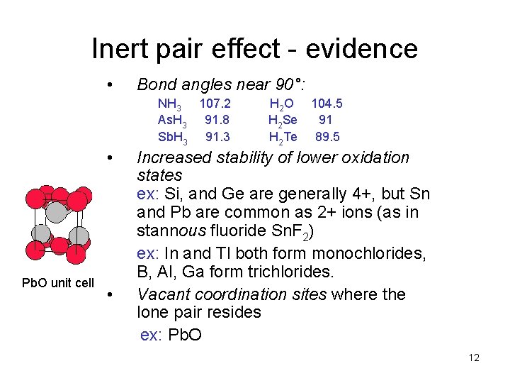 Inert pair effect - evidence • Bond angles near 90°: NH 3 107. 2