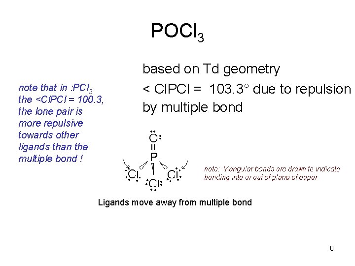 POCl 3 note that in : PCl 3 the <Cl. PCl = 100. 3,