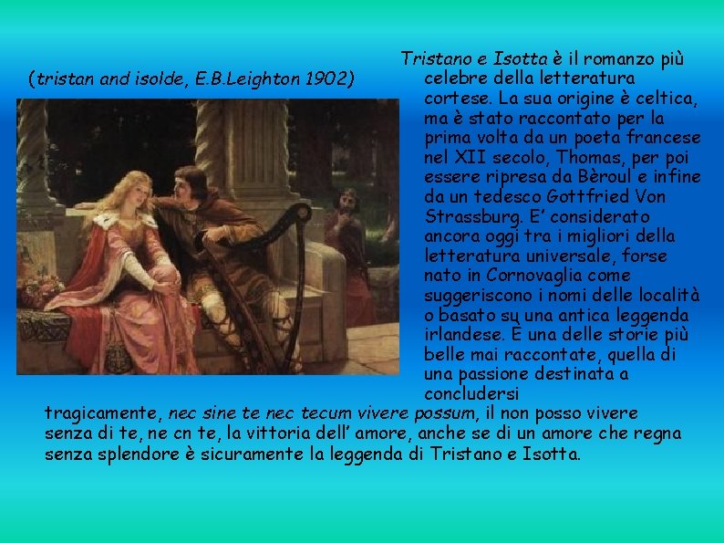 Tristano e Isotta è il romanzo più celebre della letteratura (tristan and isolde, E.