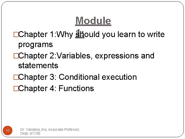 Module �Chapter 1: Why 1: should you learn to write programs �Chapter 2: Variables,