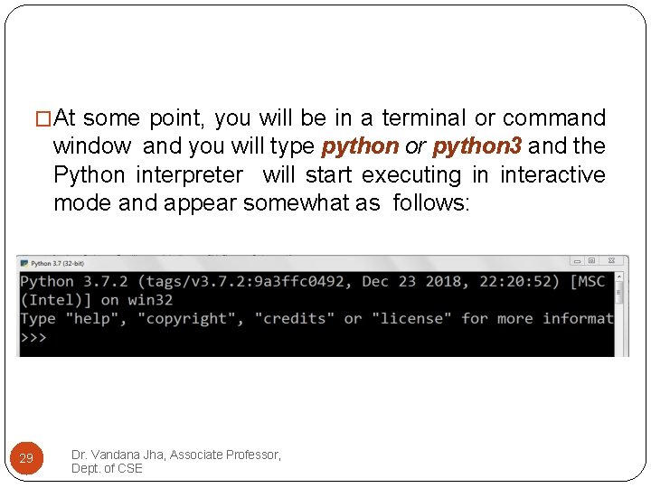 �At some point, you will be in a terminal or command window and you