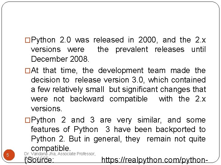 �Python 2. 0 was released in 2000, and the 2. x 5 versions were
