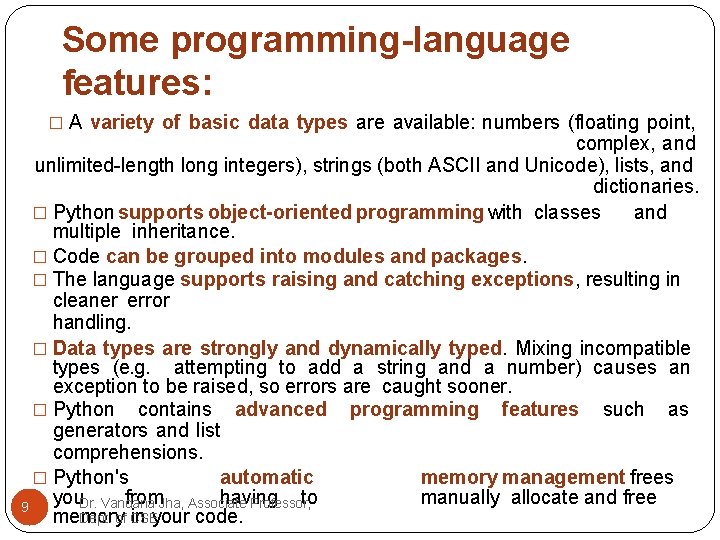 Some programming-language features: � A variety of basic data types are available: numbers (floating