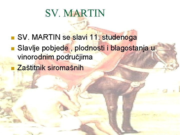 SV. MARTIN n n n SV. MARTIN se slavi 11. studenoga Slavlje pobjede ,
