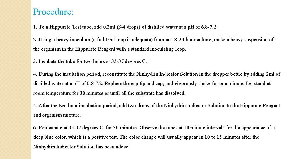 Procedure: 1. To a Hippurate Test tube, add 0. 2 ml (3 -4 drops)