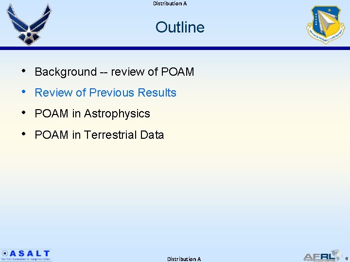 Distribution A Outline • • Background -- review of POAM Review of Previous Results