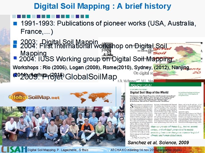 Digital Soil Mapping : A brief history n 1991 -1993: Publications of pioneer works