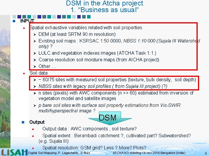 DSM in the Atcha project 1. “Business as usual” n INPUT l Spatial exhaustive