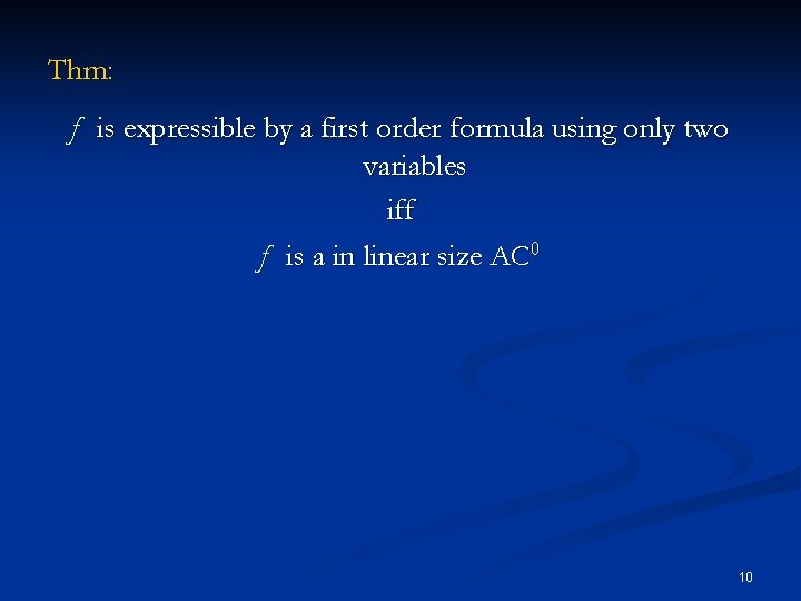 Thm: f is expressible by a first order formula using only two variables iff