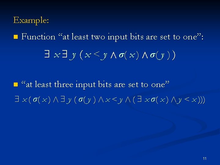 Example: n Function “at least two input bits are set to one”: x y