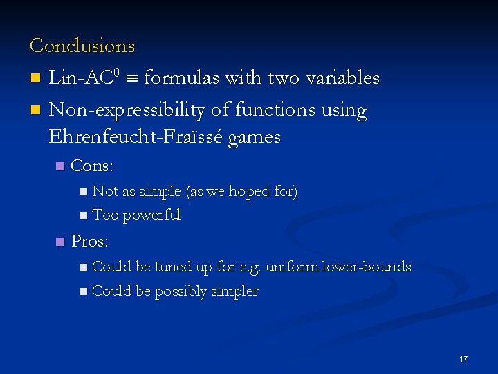 Conclusions n Lin-AC 0 formulas with two variables n Non-expressibility of functions using Ehrenfeucht-Fraïssé