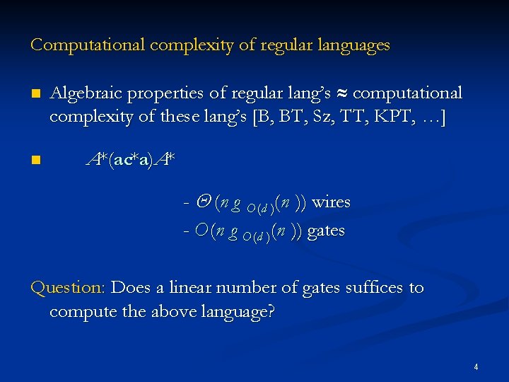 Computational complexity of regular languages n n Algebraic properties of regular lang’s computational complexity