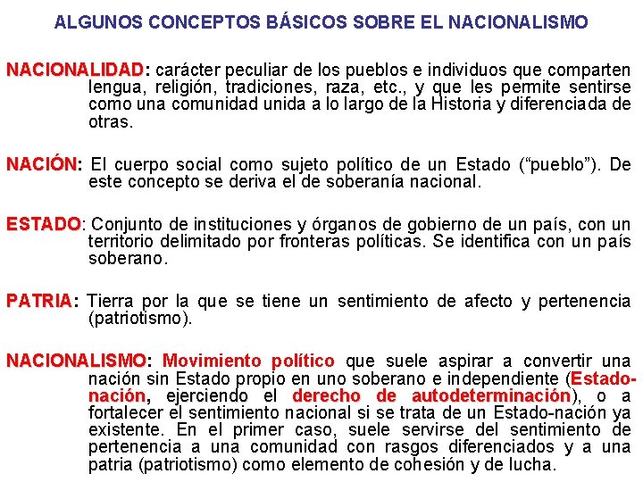 ALGUNOS CONCEPTOS BÁSICOS SOBRE EL NACIONALISMO NACIONALIDAD: NACIONALIDAD carácter peculiar de los pueblos e