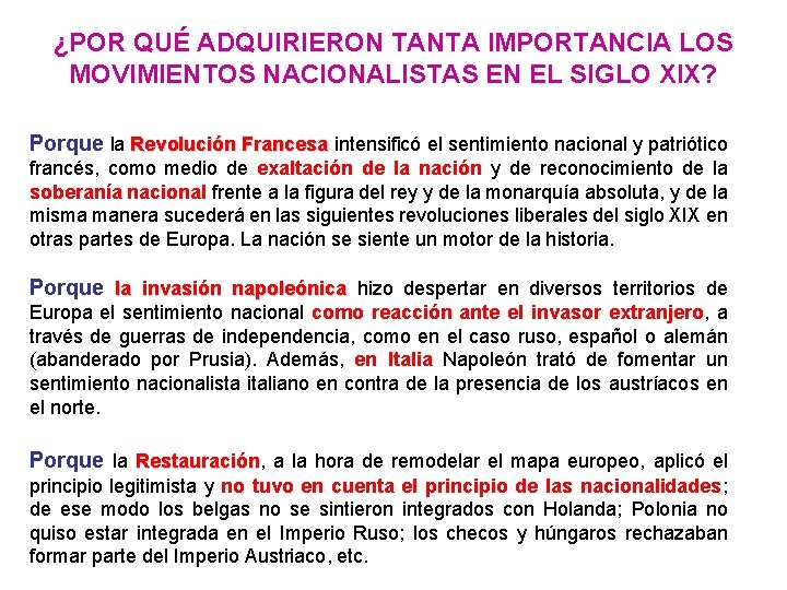 ¿POR QUÉ ADQUIRIERON TANTA IMPORTANCIA LOS MOVIMIENTOS NACIONALISTAS EN EL SIGLO XIX? Porque la