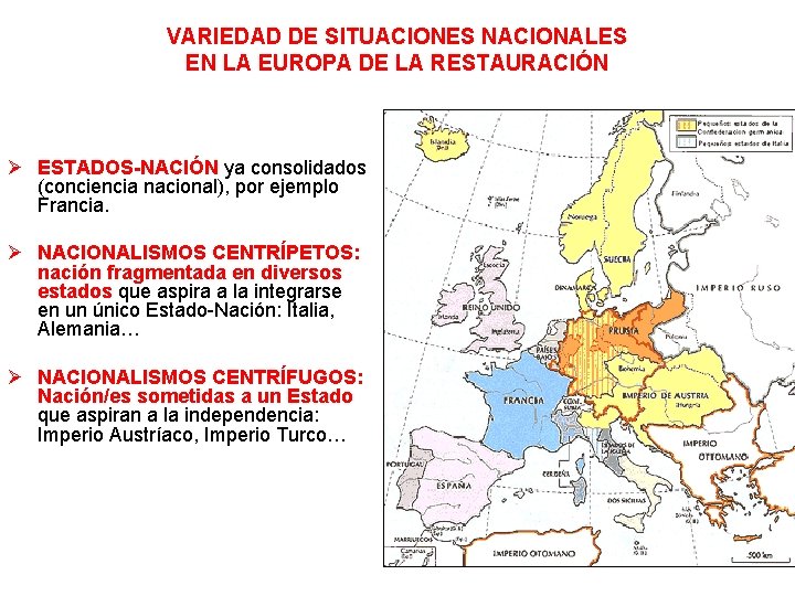 VARIEDAD DE SITUACIONES NACIONALES EN LA EUROPA DE LA RESTAURACIÓN Ø ESTADOS-NACIÓN ya consolidados