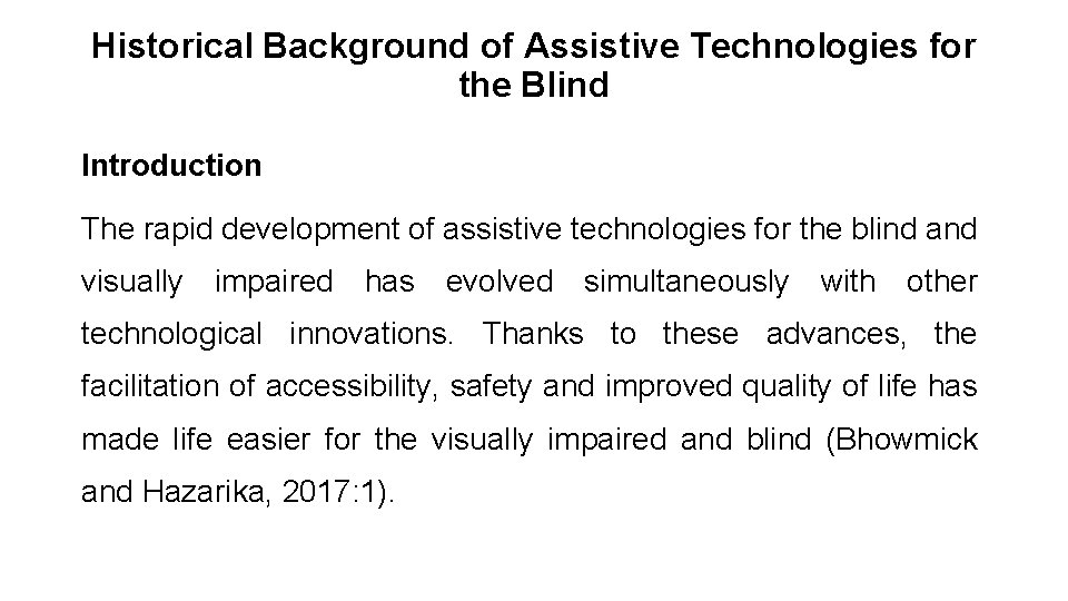 Historical Background of Assistive Technologies for the Blind Introduction The rapid development of assistive Historical Background of Assistive Technologies for the Blind Introduction The rapid development of assistive