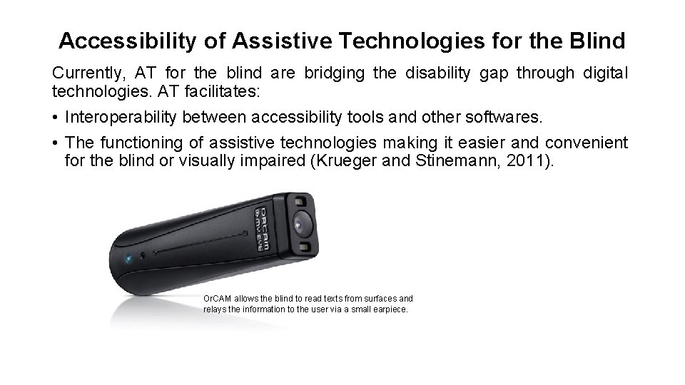 Accessibility of Assistive Technologies for the Blind Currently, AT for the blind are bridging Accessibility of Assistive Technologies for the Blind Currently, AT for the blind are bridging
