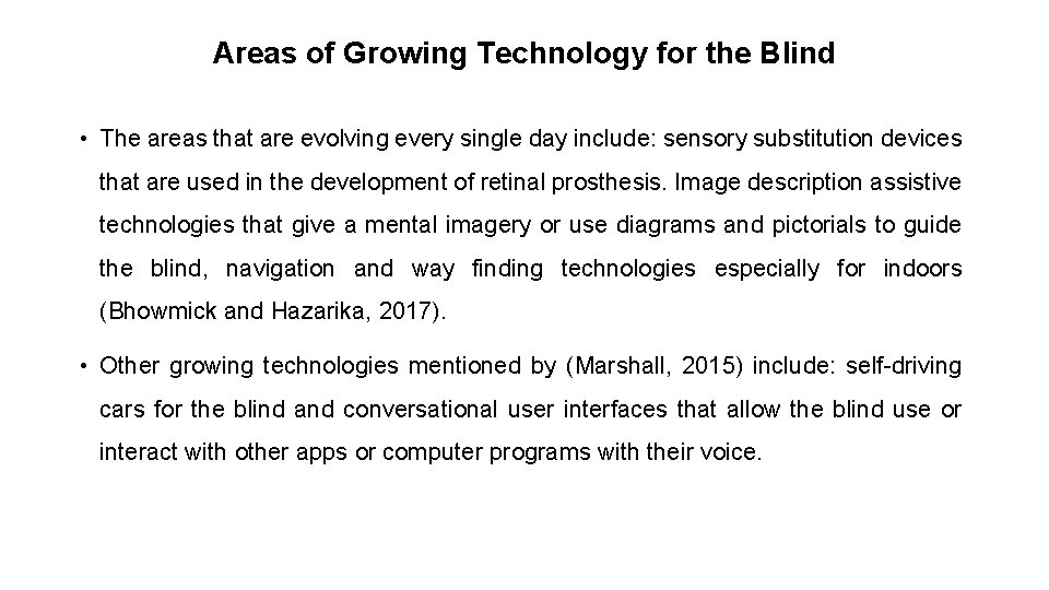 Areas of Growing Technology for the Blind • The areas that are evolving every Areas of Growing Technology for the Blind • The areas that are evolving every