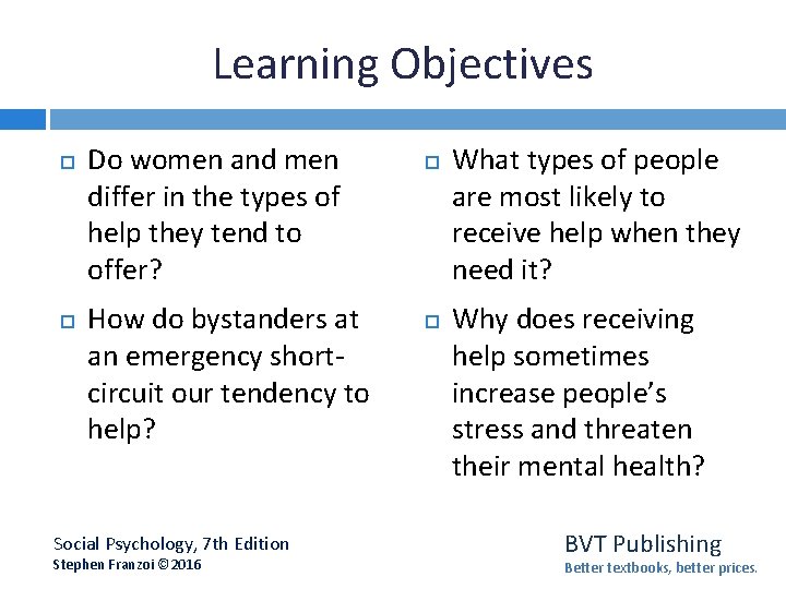Learning Objectives Do women and men differ in the types of help they tend