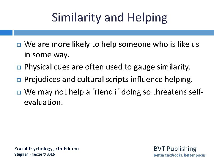 Similarity and Helping We are more likely to help someone who is like us