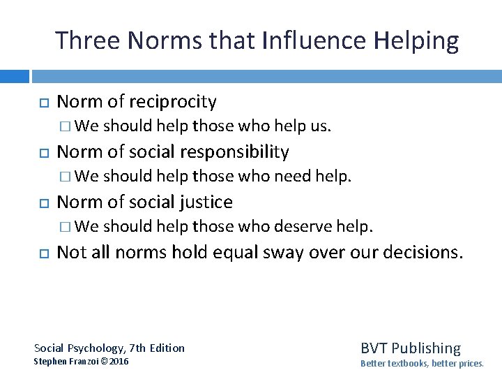 Three Norms that Influence Helping Norm of reciprocity � We Norm of social responsibility