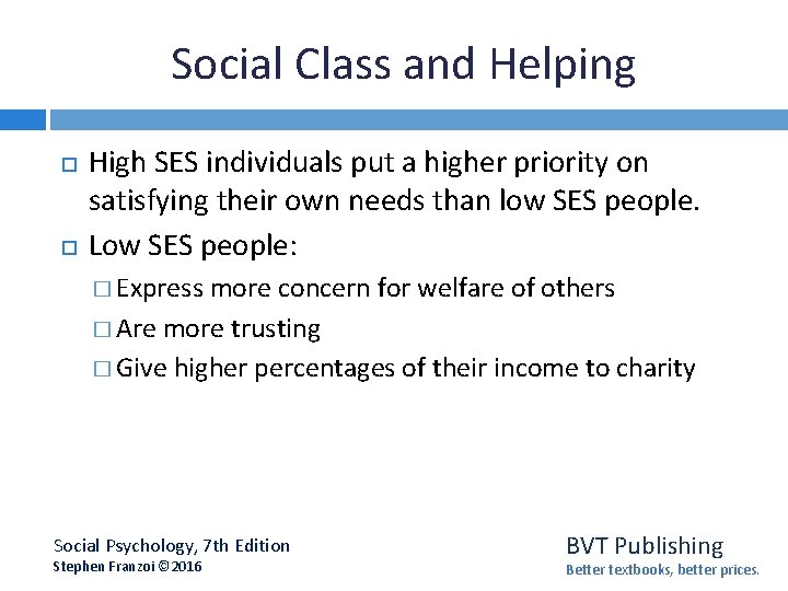 Social Class and Helping High SES individuals put a higher priority on satisfying their